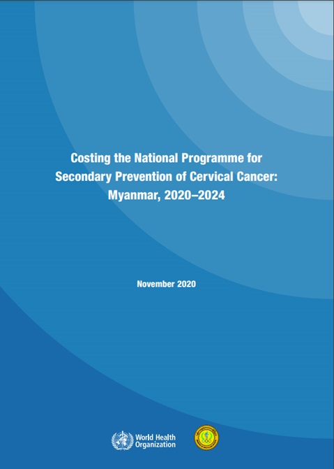 Costing the National Programme for Secondary Prevention of Cervical Cancer: Myanmar, 2020-2024